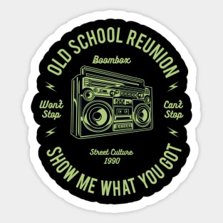 Show Me What You Got Old School Reunion Sticker